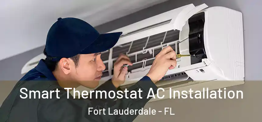  Smart Thermostat AC Installation Fort Lauderdale - FL